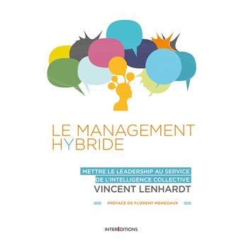 Le Management Hybride  - Mettre le leadership au service de l'intelligence collective: Mettre le leadership au service de l'intelligence collective